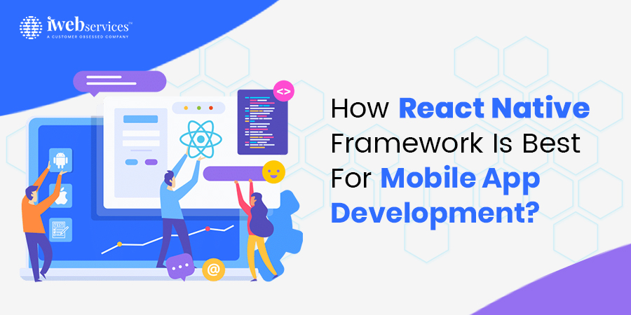 How React Native Framework is Best For Mobile App Development?