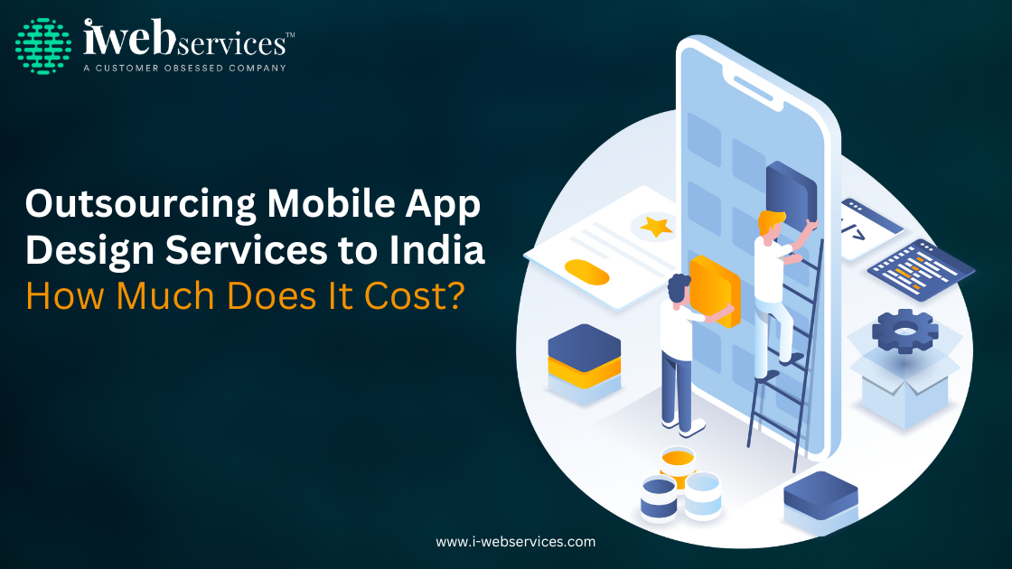 Outsourcing Mobile App Design Services to India: How Much Does It Cost?