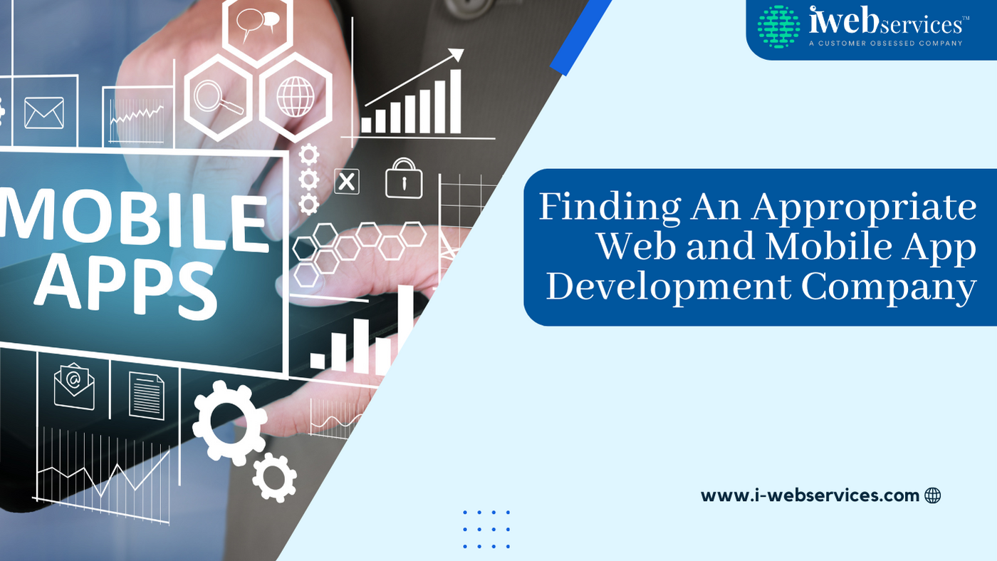Finding an Appropriate Web and Mobile App Development Company