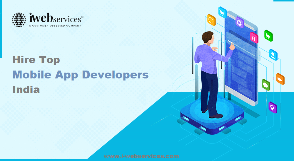 Hire Top Mobile App Developers India | iWebServices