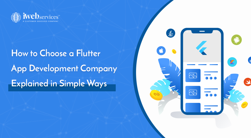 How to Choose a Flutter App Development Company - Explained in Simple Ways