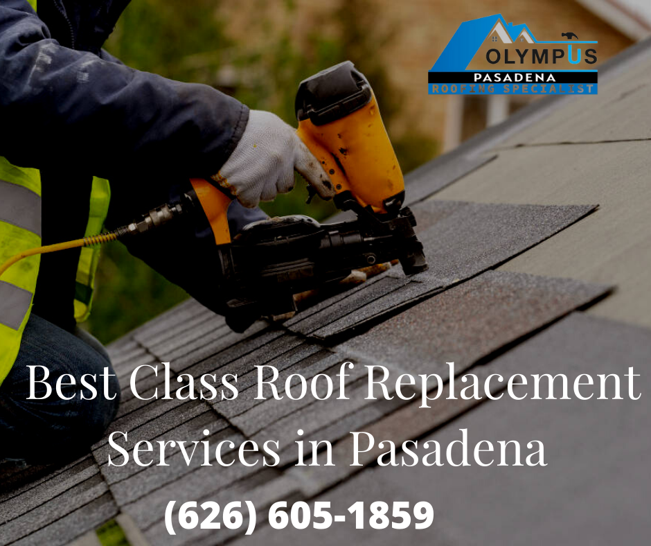 Best Class Roof Replacement Services in Pasadena 