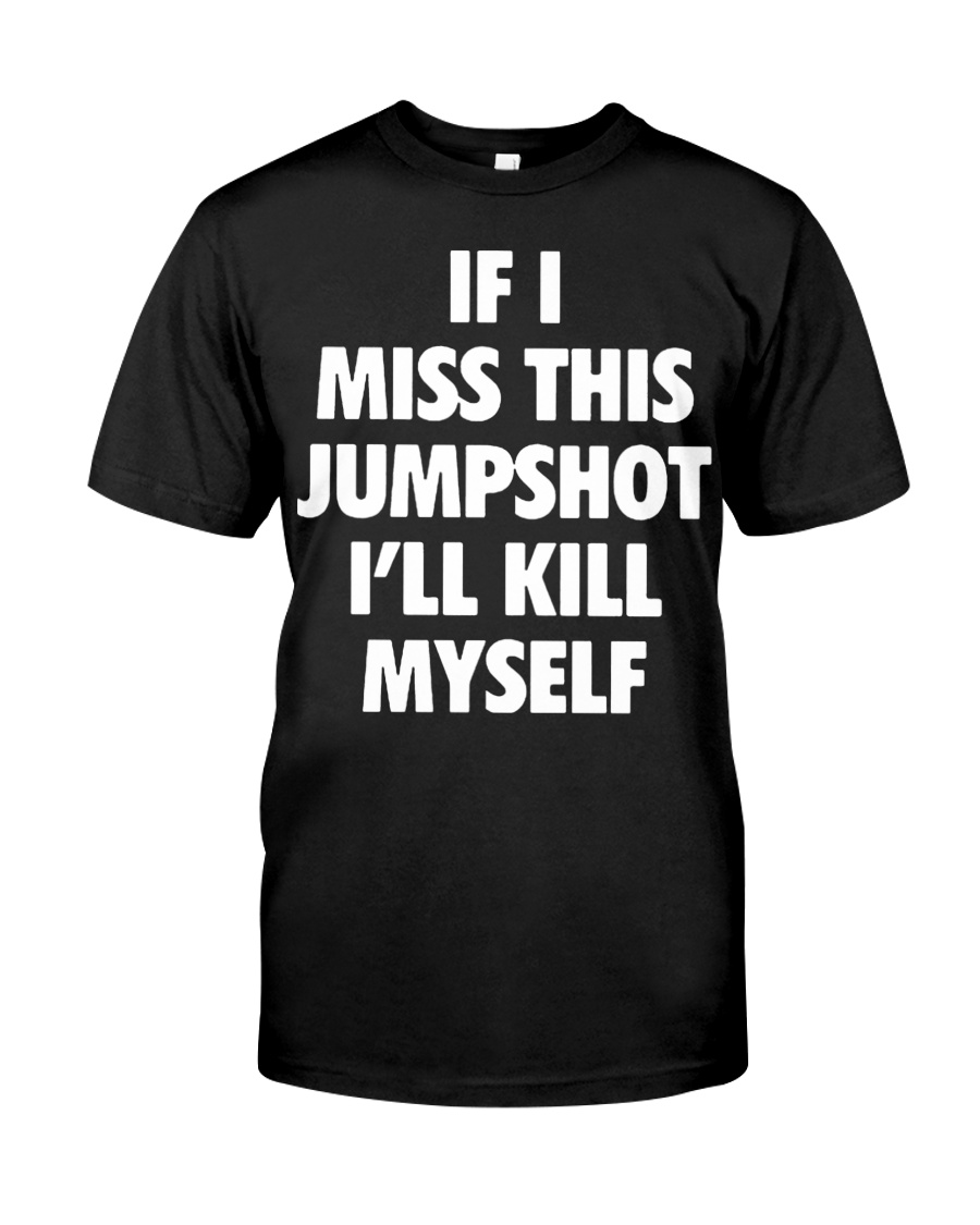 if i miss this jumpshot shirt