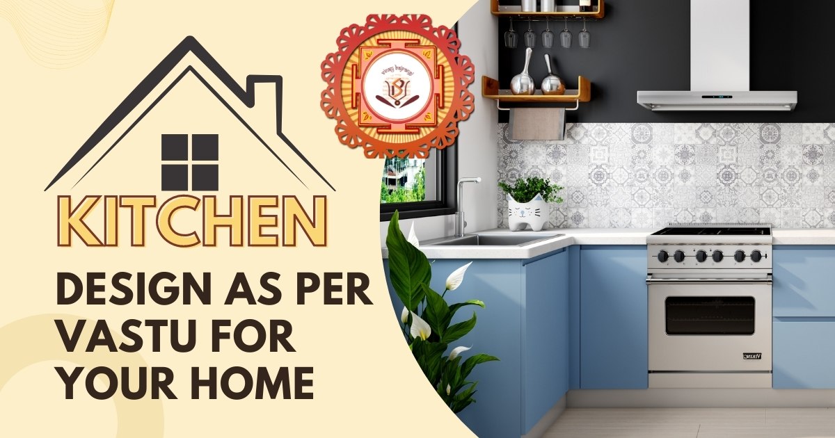 Get healthy, wealthy, and wise- Excellent Vastu Tips for Your Kitchen