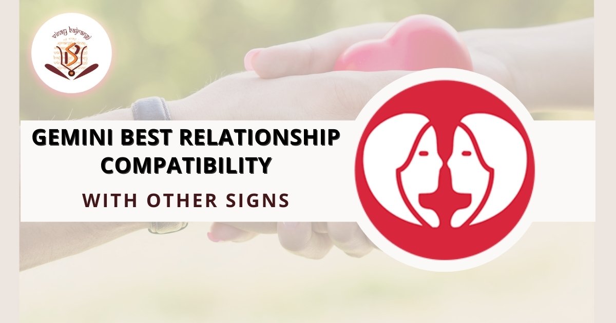 Gemini Best Relationship Compatibility with Other Signs