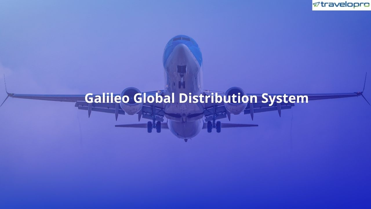 Galileo Global Distribution System | Galileo GDS System