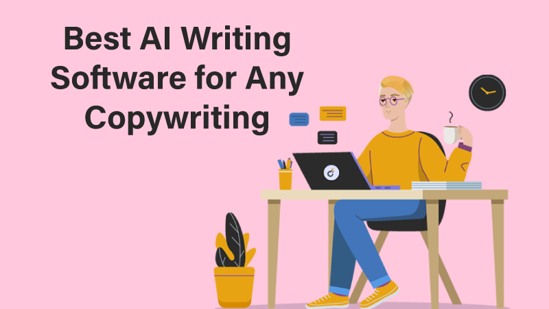Best AI Writing Software for Any Copywriting! Of 2022