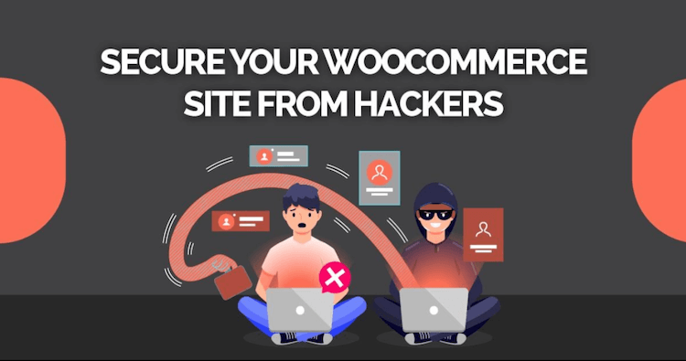 How to Secure Your WooCommerce Website from Hackers?