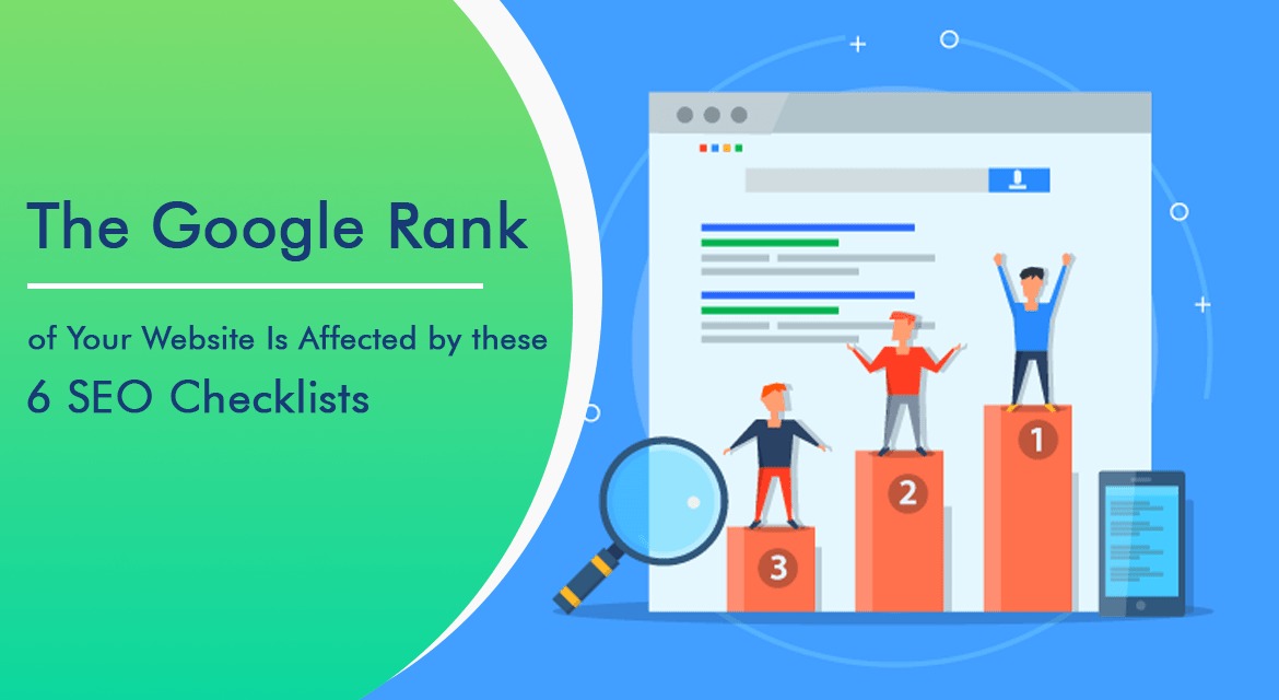 The Google Rank of Your Website Is Affected by these 6 SEO Checklists