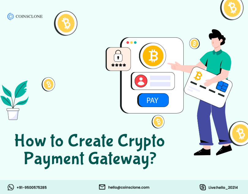 How to Create a Crypto Payment Gateway - Essential Steps & Best Practices