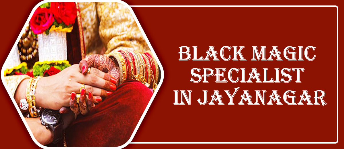Black Magic Astrologer in Jayanagar | Black Magic Specialist
