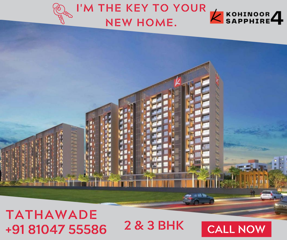 Kohinoor Sapphire 4  – Tathawade: Cutting Edge Streamlined Luxury Designer Homes.