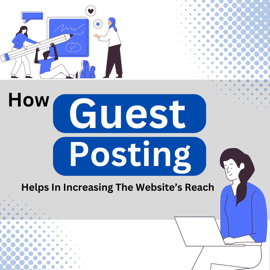 How Guest Posting Boost Ups The Website's Reach?