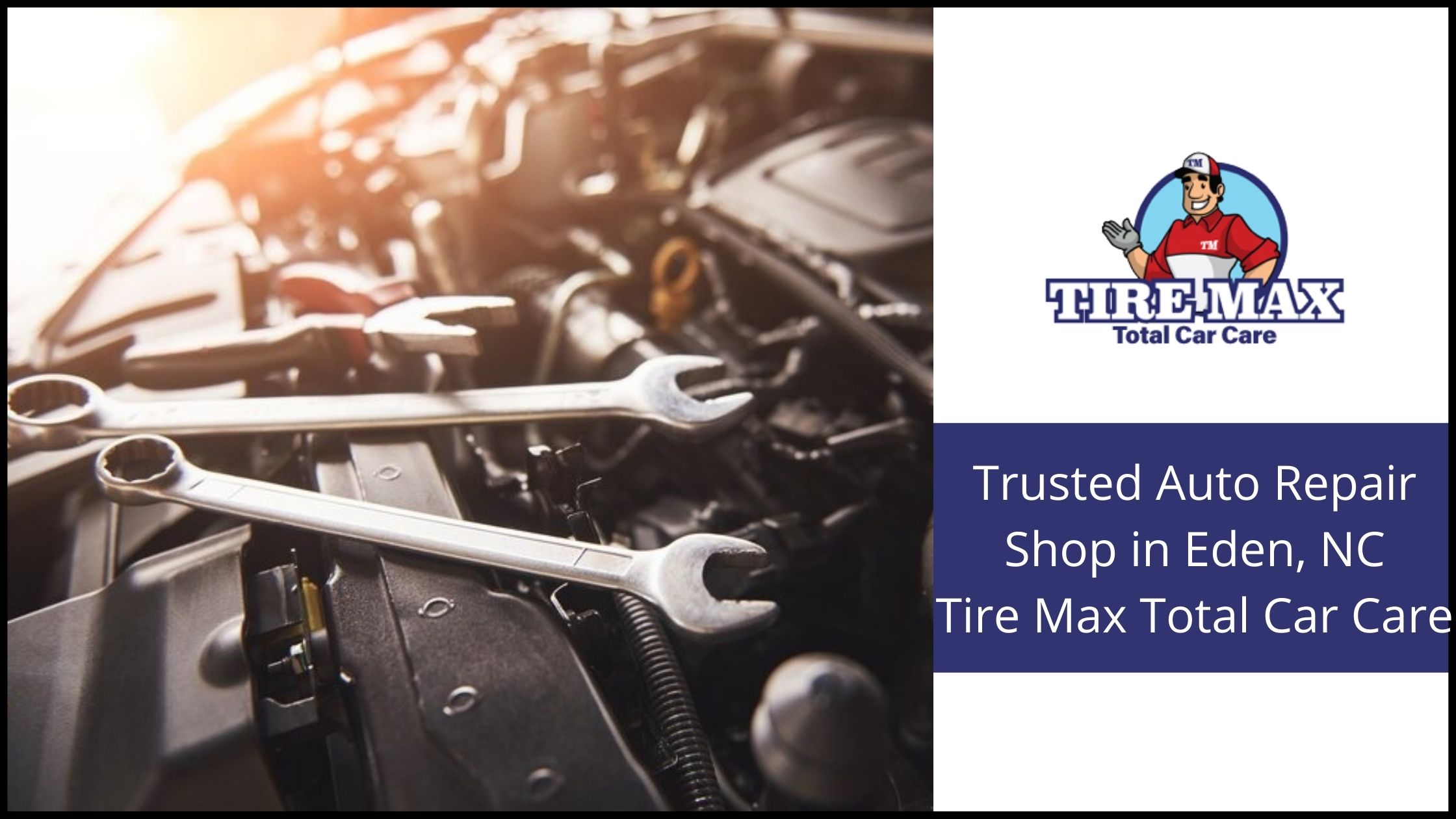 Trusted Auto Repair Shop in Eden, NC - Tire Max Total Car Care