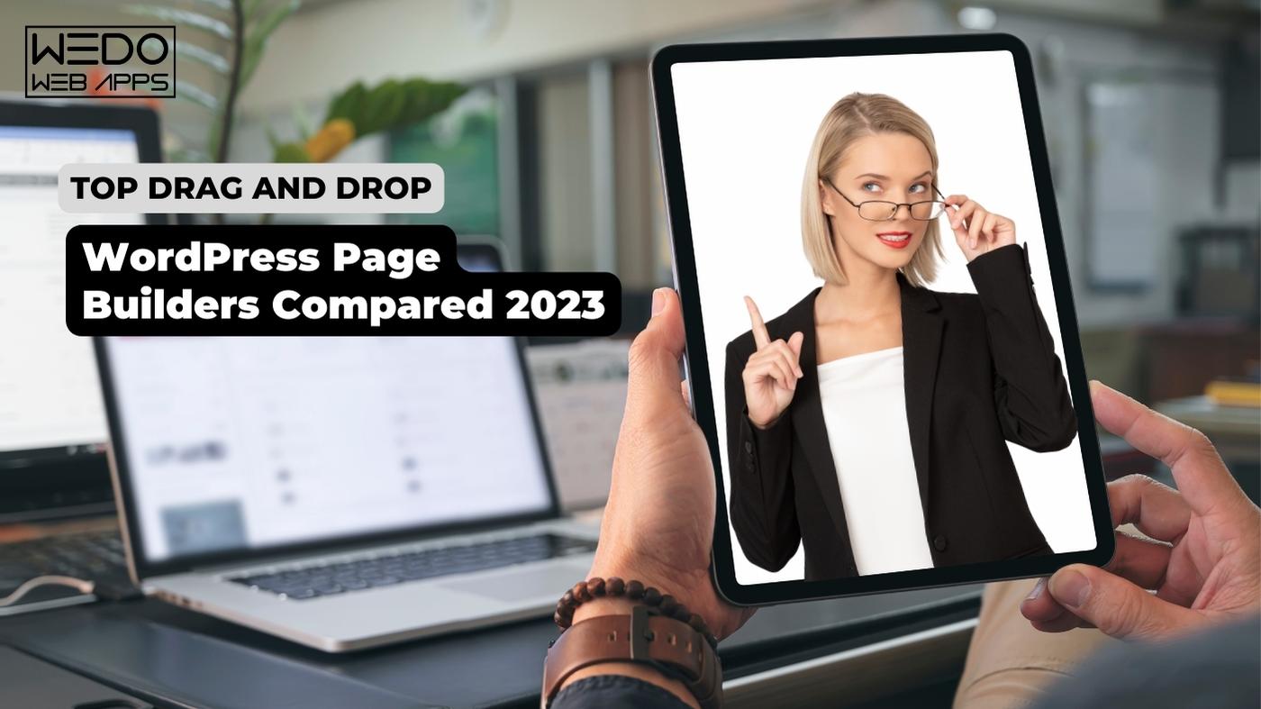 Top Drag and Drop WordPress Page Builders Compared 2023