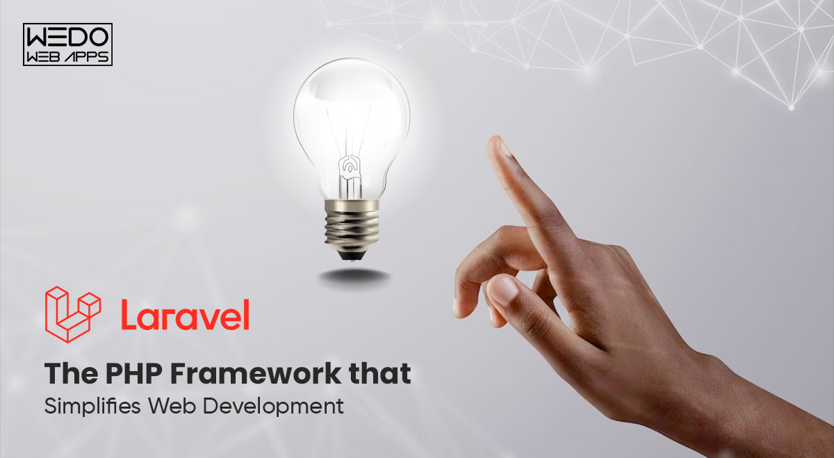 Laravel: The PHP Framework That Simplifies Web Development