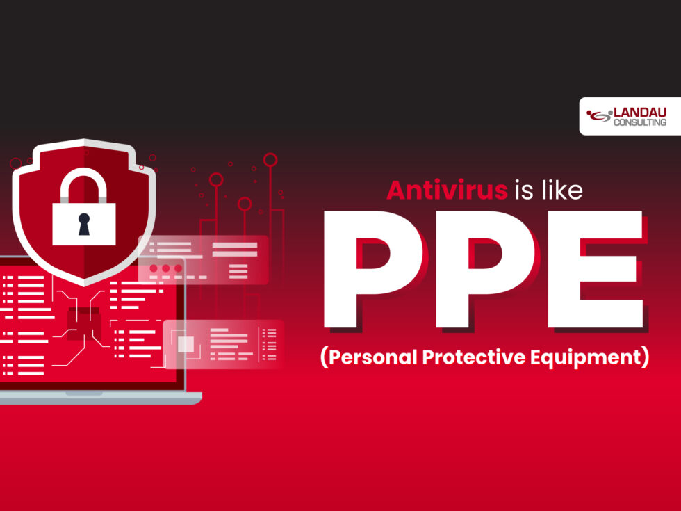 Antivirus is like PPE for your Computer