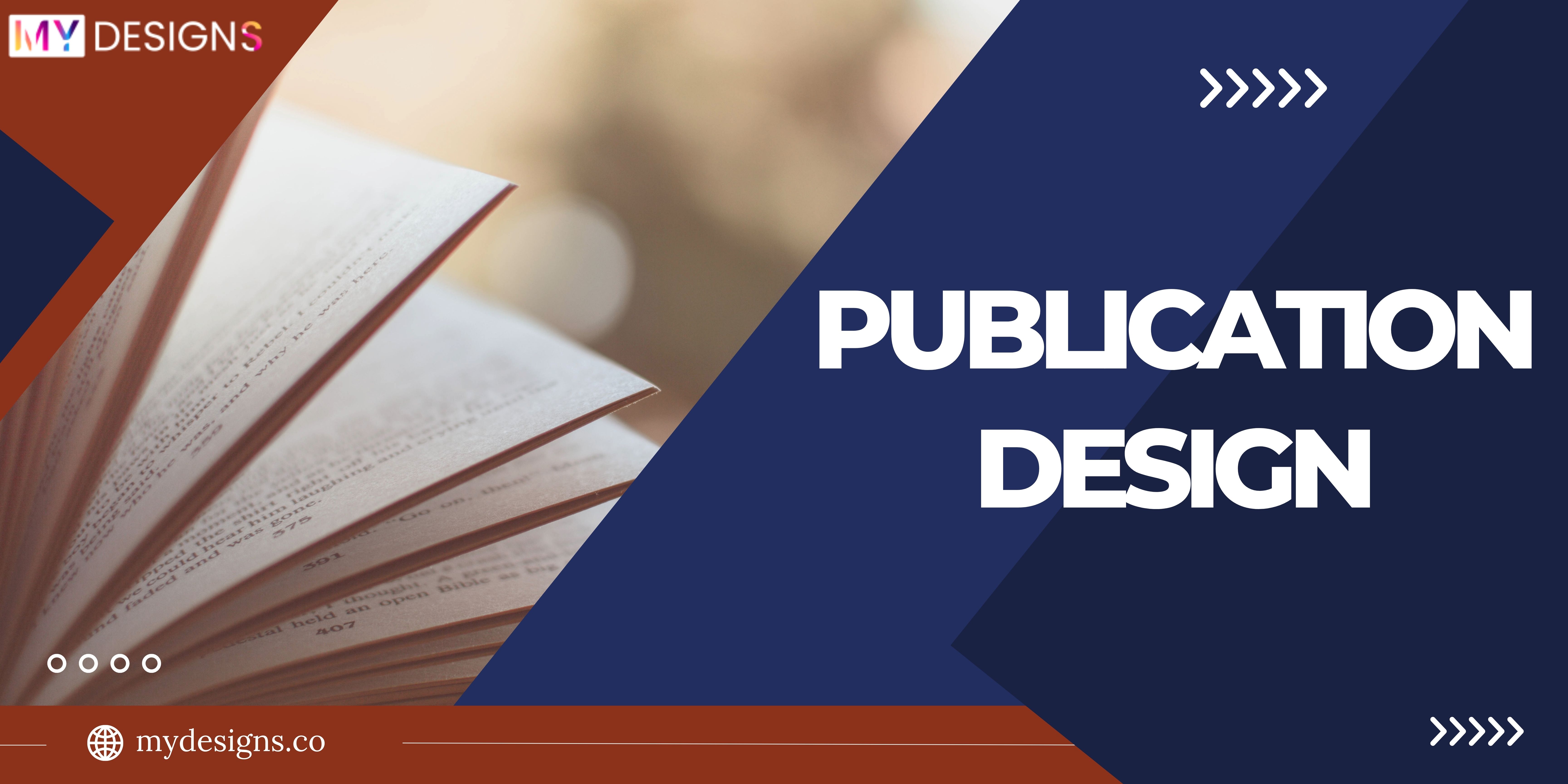Revolutionize Your Print Materials with MyDesigns' Publication Design Services