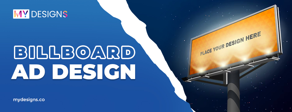 Grab Customers’ Attention Easily with Billboard Ad Designs