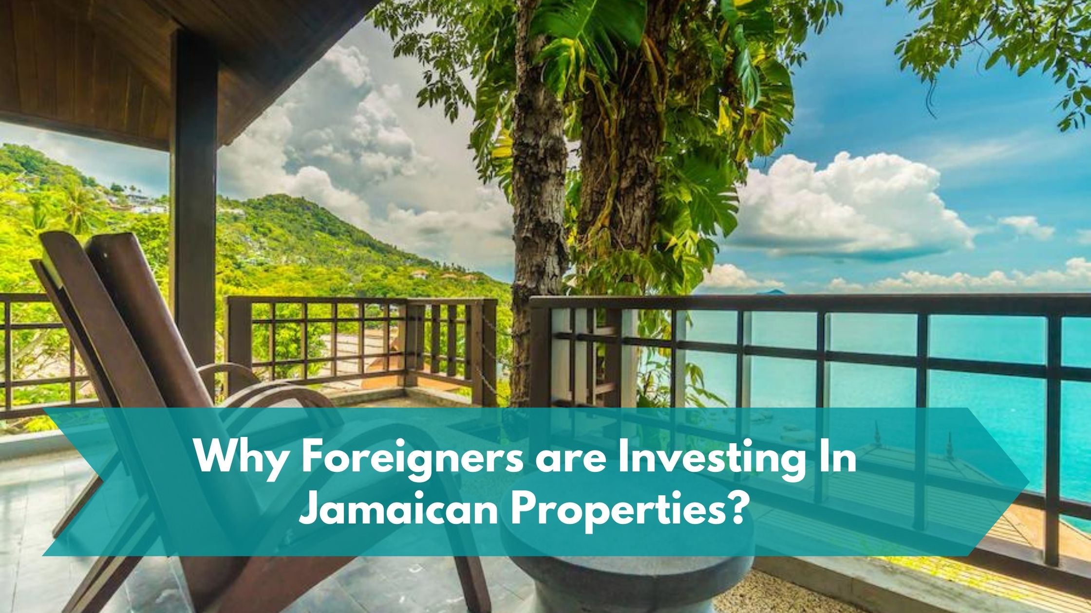 Why Foreigners are Investing In Jamaican Properties?