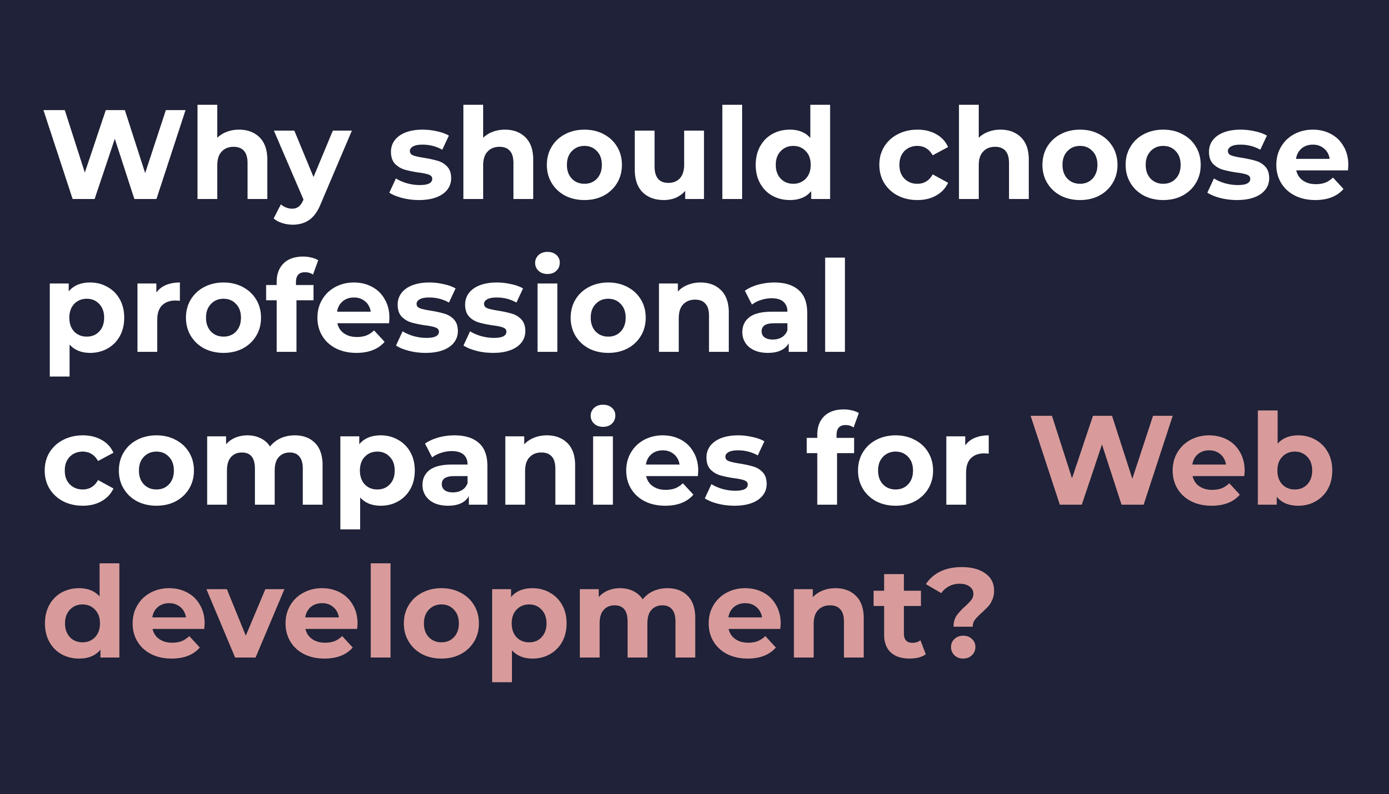 Why should choose professional companies for Web development?