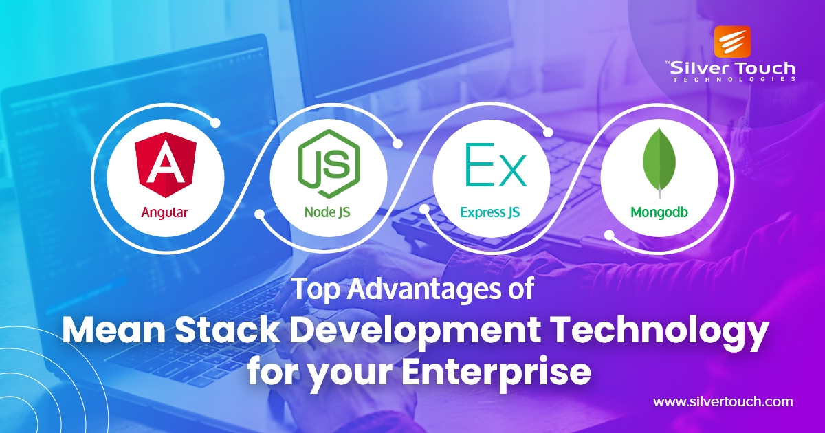 Key Benefits of MEAN Stack Development Technology