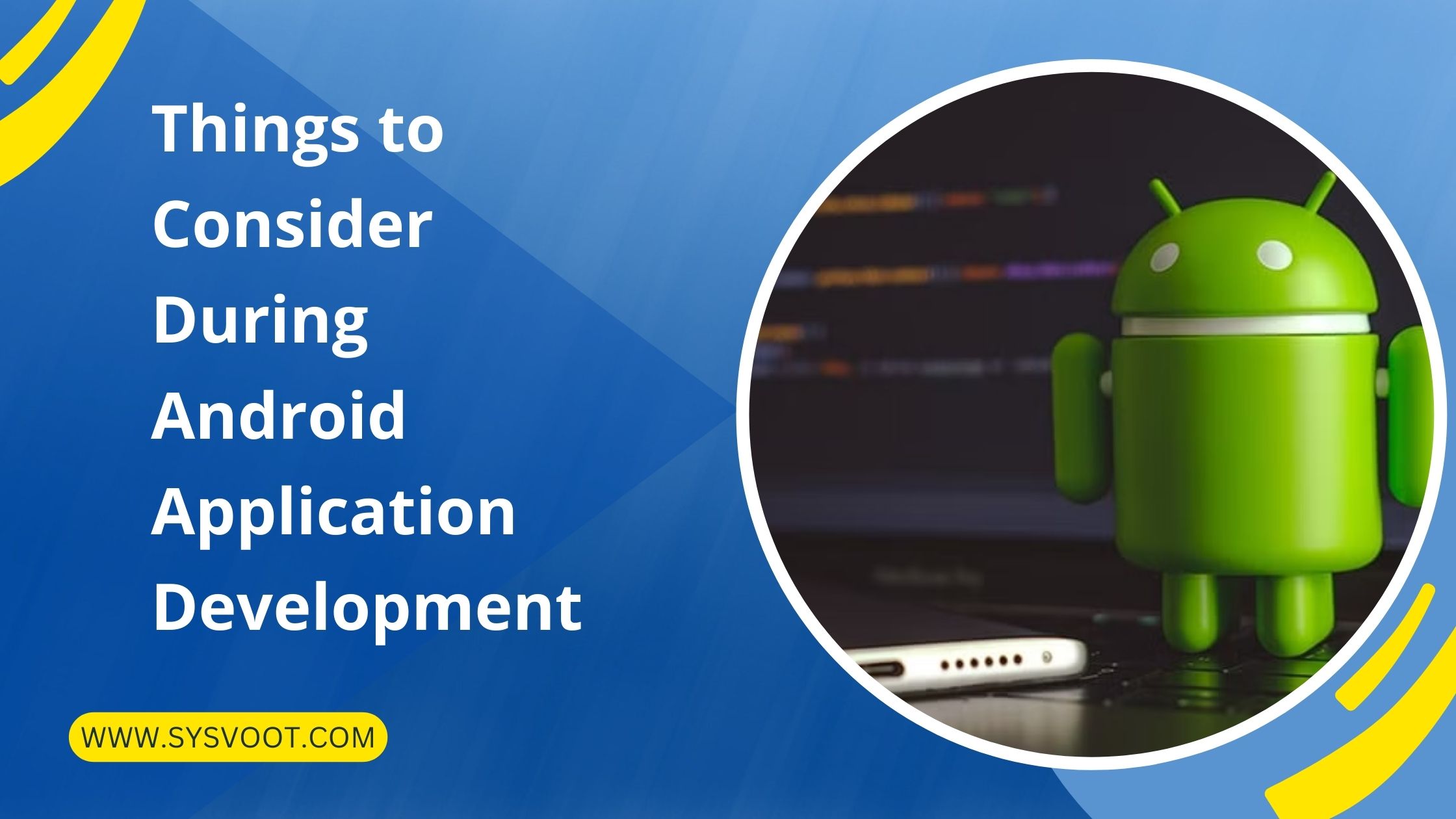 Things to Consider During Android Application Development
