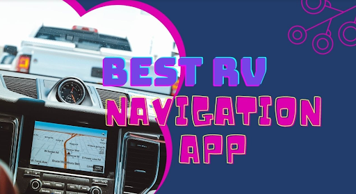 Best RV Navigation App | RV Gps App | Togo RV