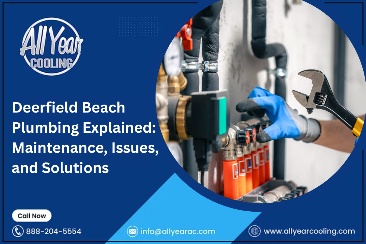 Deerfield Beach Plumbing Explained: Maintenance, Issues, and Solutions