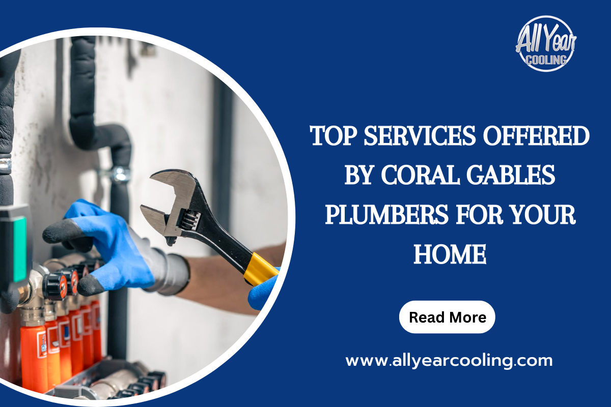Top Services Offered by Coral Gables Plumbers for Your Home