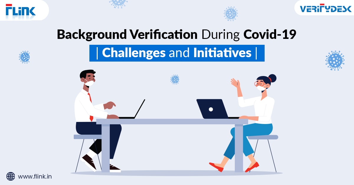 Background Verification During Covid-19 | Challenges And Initiatives