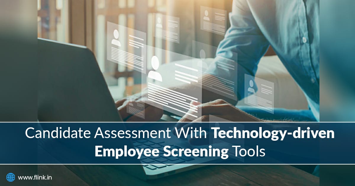 Using Technology-Driven Employee Screening Tools for Assessing Candidates