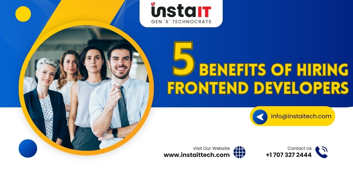 5 Benefits of Hiring Frontend Developers