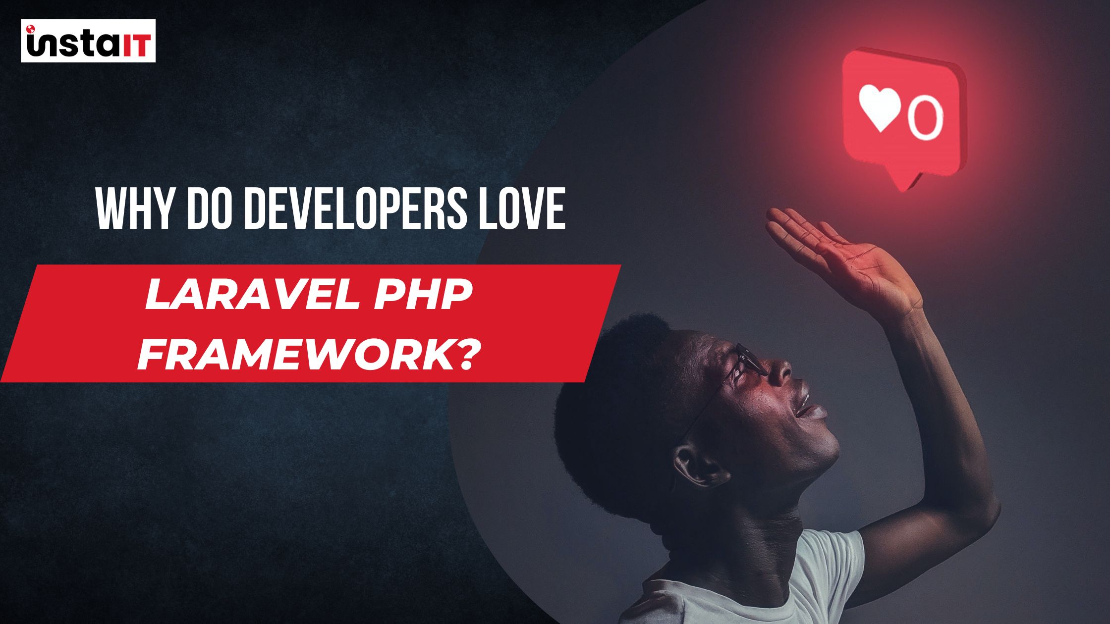 Why Do Developers Love the Laravel PHP Framework?