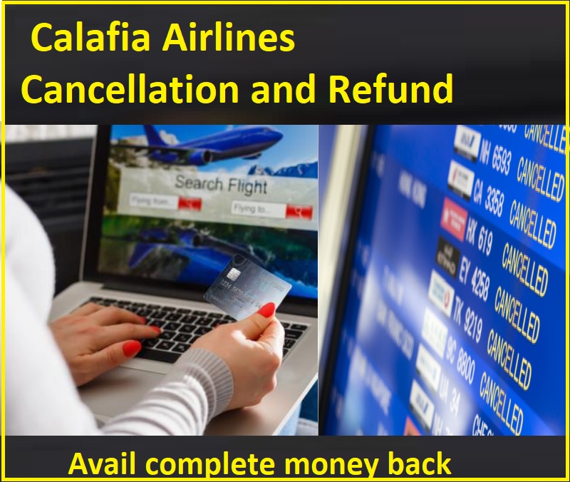 Calafia Airlines Cancellation and Refund policy - Avail complete money back