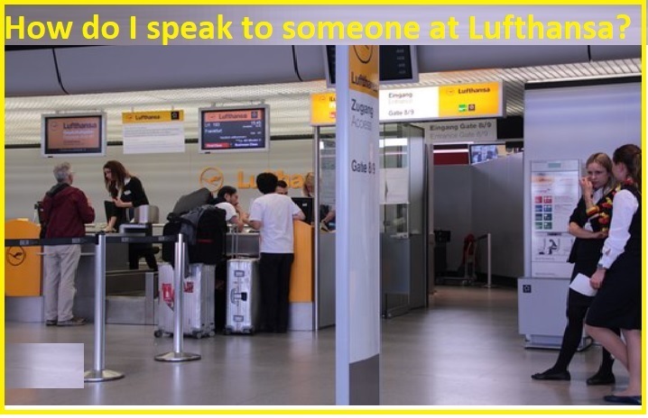 How do I speak somone on Lufthansa?    