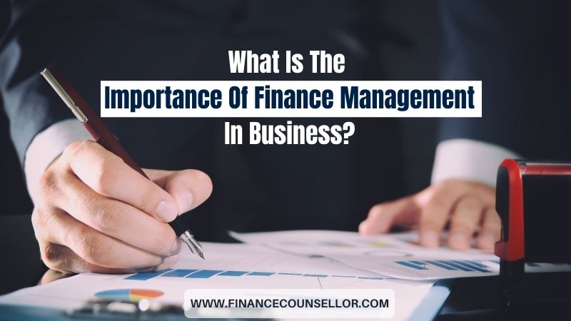 What Is The Importance Of Finance Management In Business?