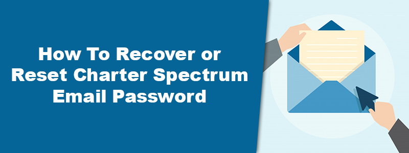 A Detailed Guide to Reset Forgot Spectrum Email Password