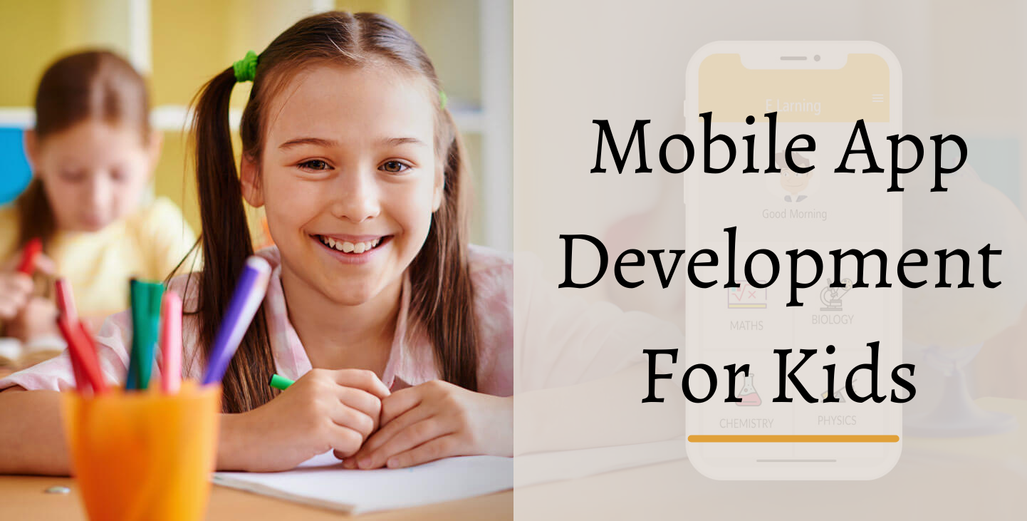 Benefits of Mobile App Development For Kids