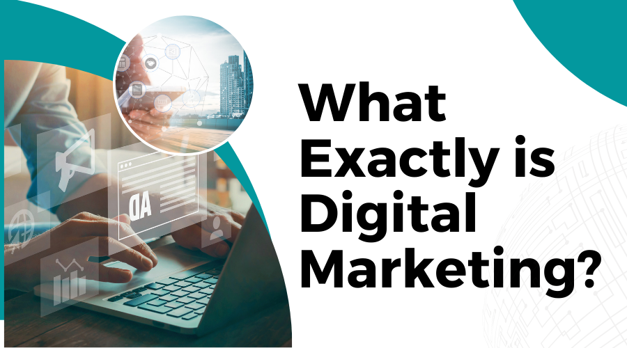 What Exactly is Digital Marketing Working?
