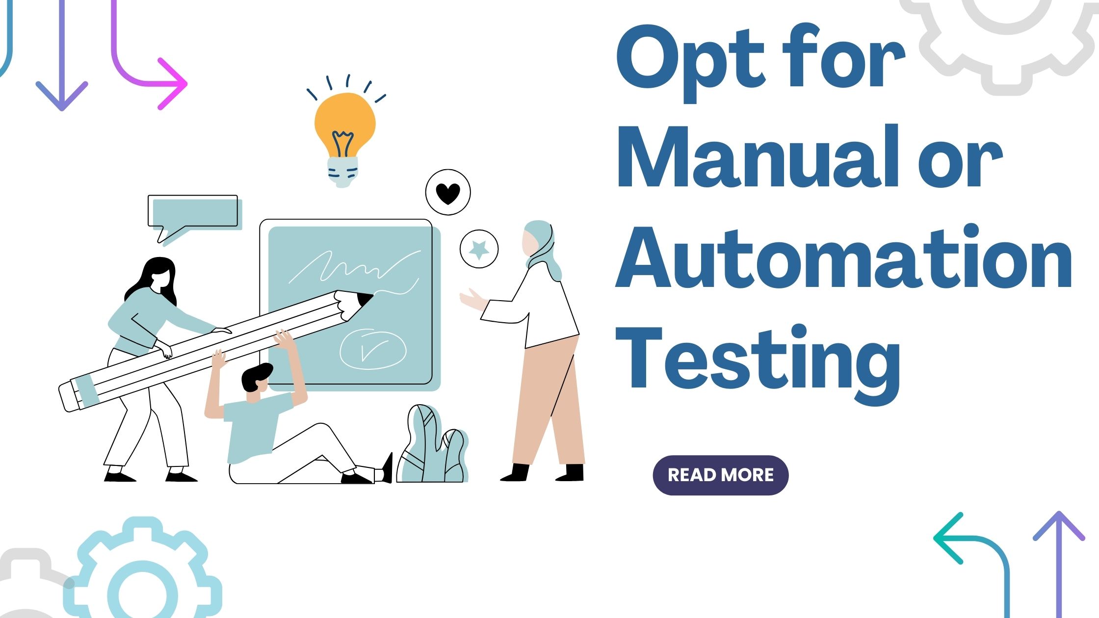 When to Opt for Manual and Automation Testing