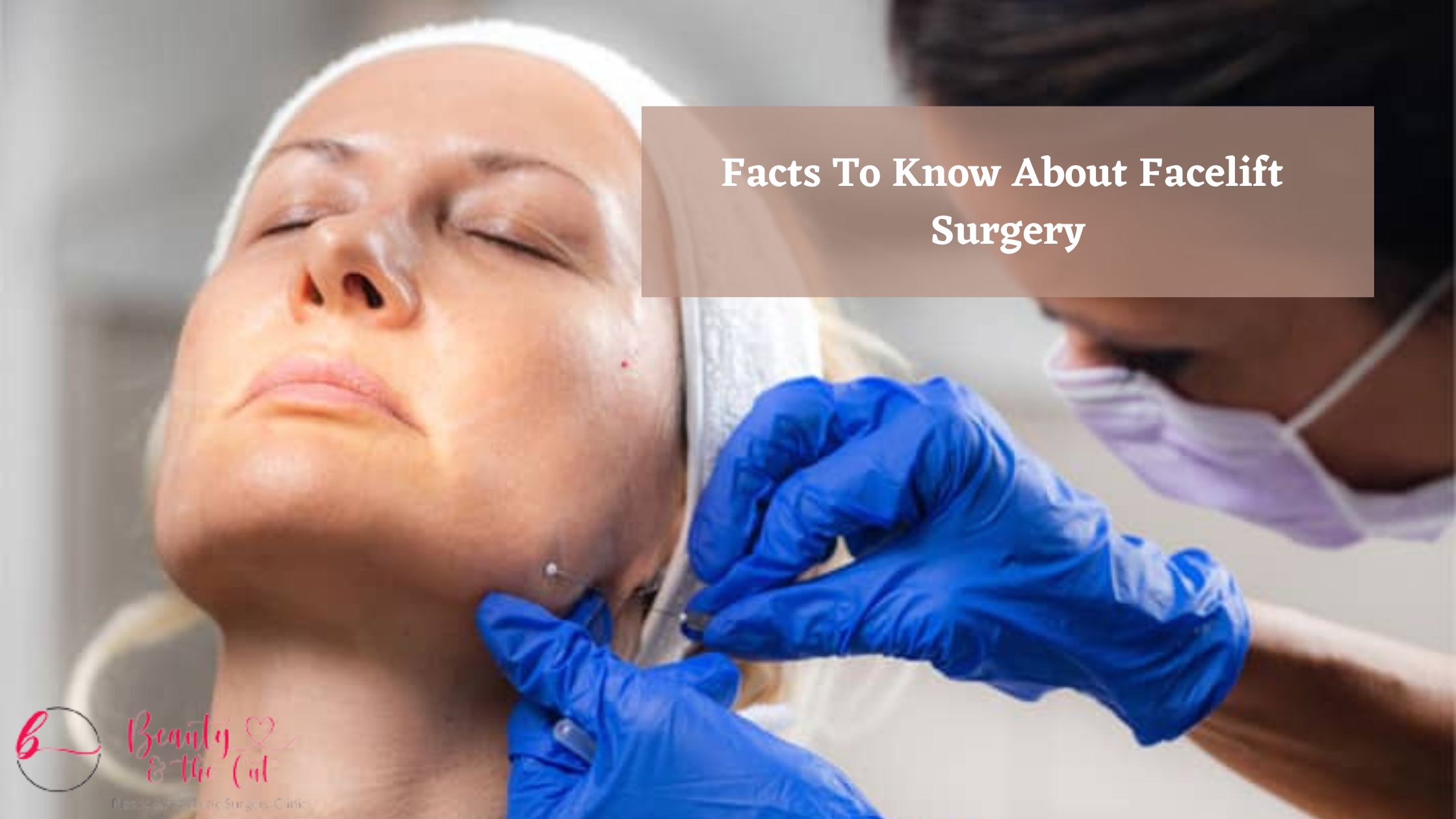 Facts To Know About Facelift Surgery