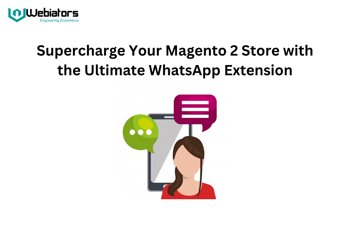 Supercharge Your Magento 2 Store with the Ultimate WhatsApp Extension