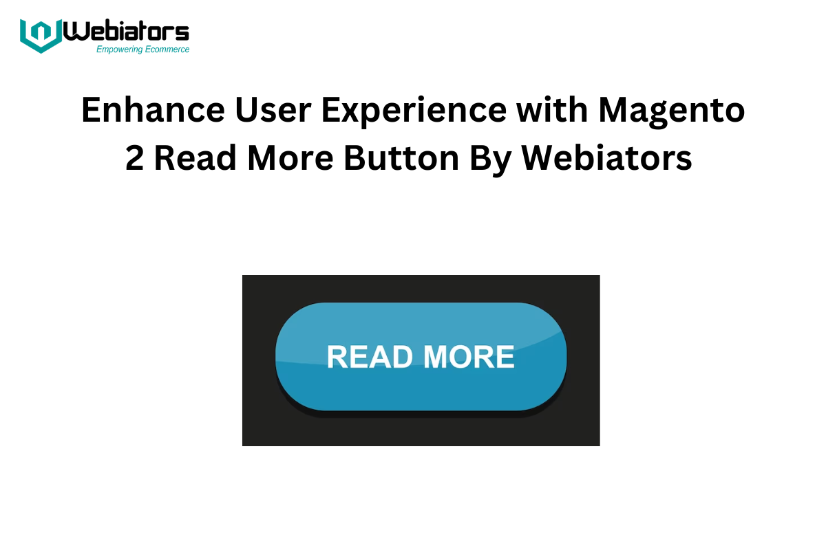 Enhance User Experience with Magento 2 Read More Button By Webiators 
