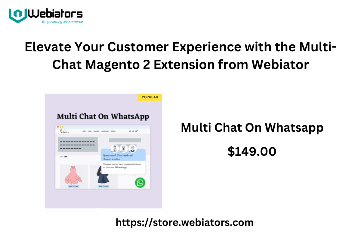 Elevate Your Customer Experience with the Multi-Chat Magento 2 Extension from Webiators