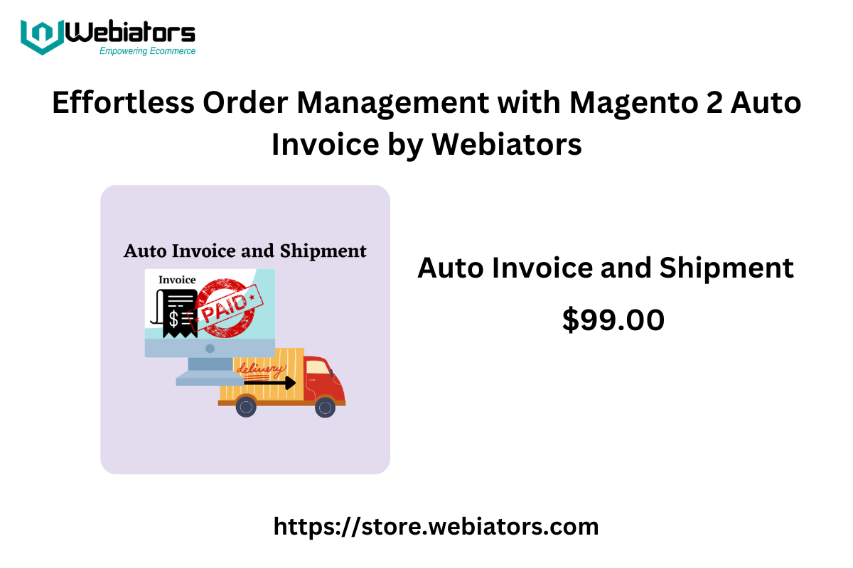 Effortless Order Management with Magento 2 Auto Invoice by Webiators