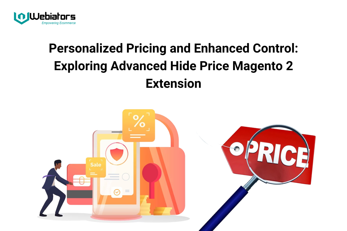 Personalized Pricing and Enhanced Control: Exploring Advanced Hide Price Magento 2 Extension