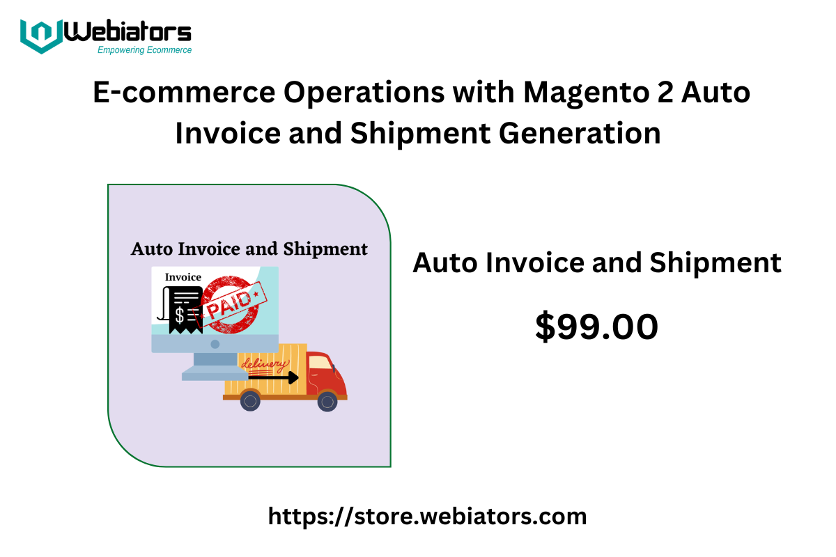  E-commerce Operations with Magento 2 Auto Invoice and Shipment Generation