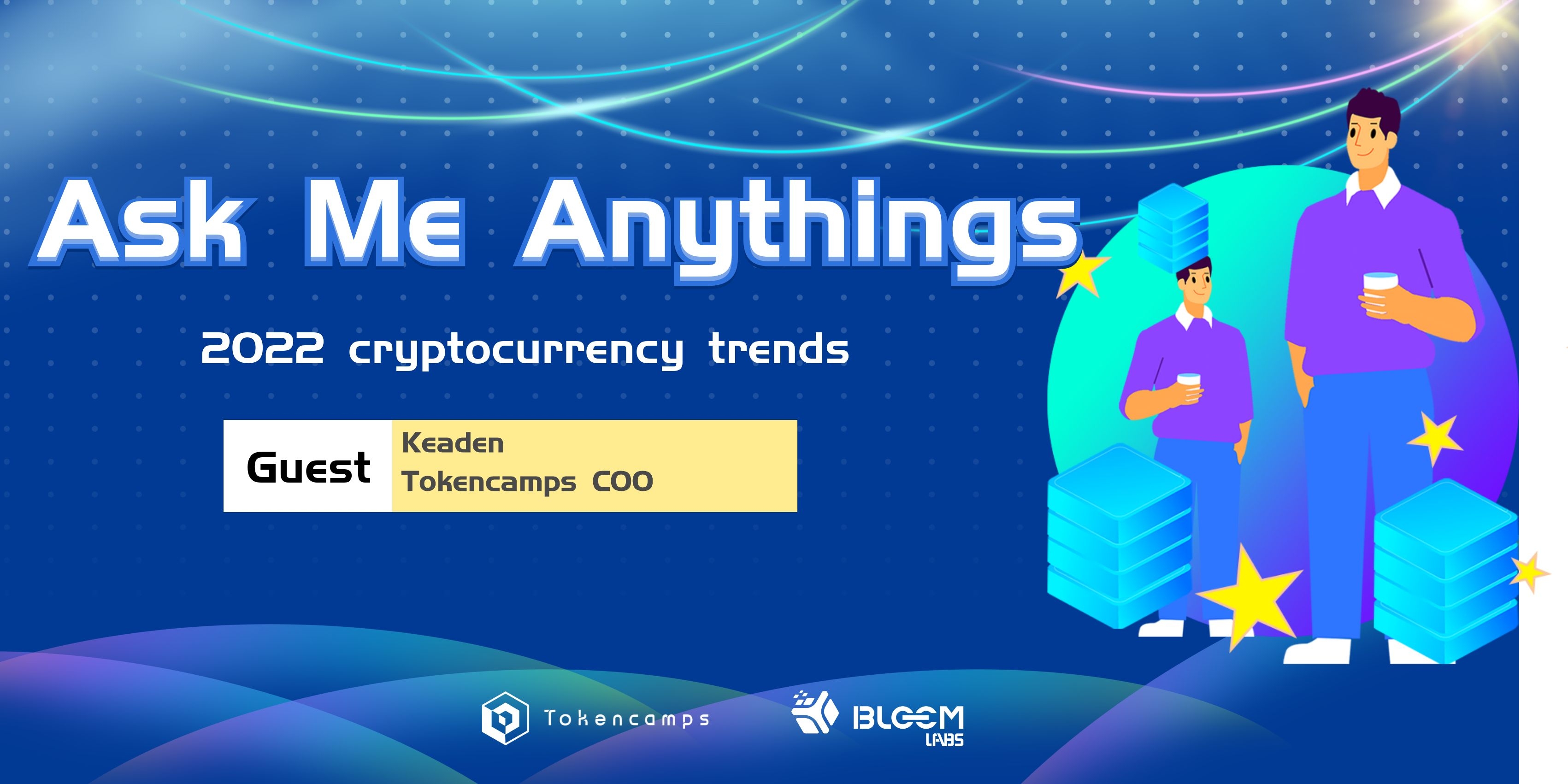 AMA With Tokencamps COO ：2022 cryptocurrency trends