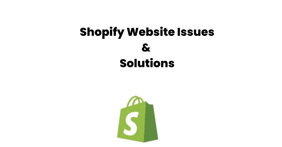 4 Major Shopify Website Issues & Its Solutions